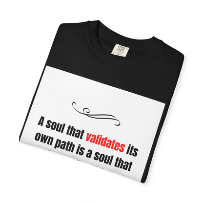 Soul That Validates Unisex T-Shirt